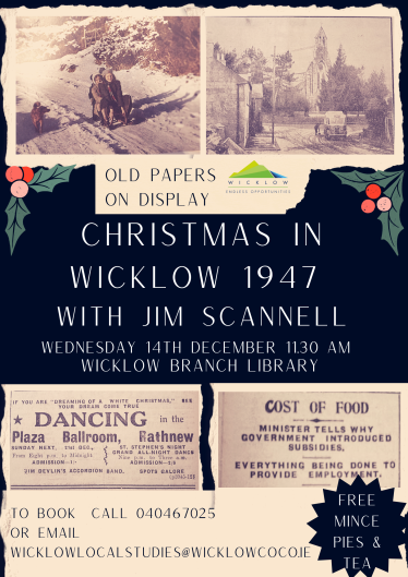 Christmas talk Jim Scannel Mince Pies, Tea and History at Wicklow Library with James Scannell Wednesday 15th December @ 11.30 am
