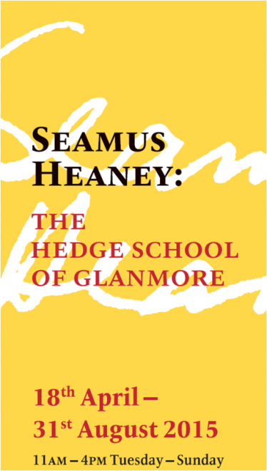 Seamus Heaney: The Hedge School of Glanmore 18th April to 30th August